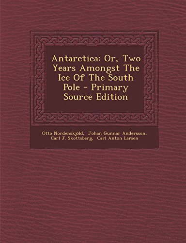 9781293813256: Antarctica: Or, Two Years Amongst The Ice Of The South Pole