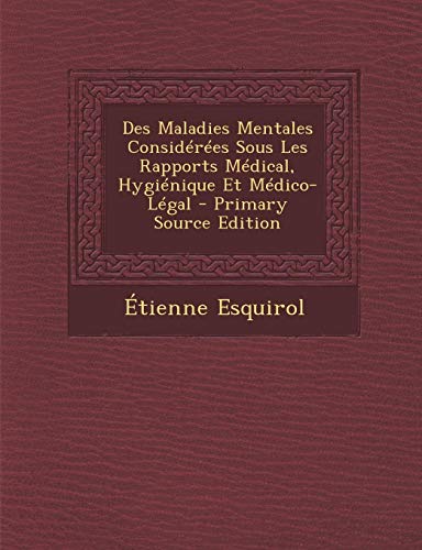 9781293822883: Des Maladies Mentales Considres Sous Les Rapports Mdical, Hyginique Et Mdico-Lgal