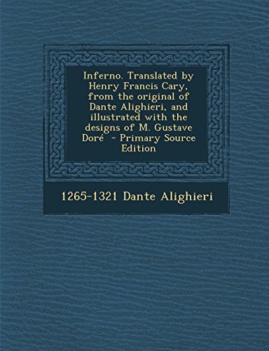 9781293826959: Inferno. Translated by Henry Francis Cary, from the Original of Dante Alighieri, and Illustrated with the Designs of M. Gustave Dore