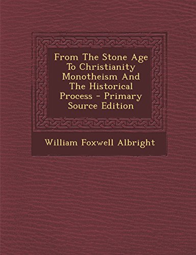 9781293829882: From The Stone Age To Christianity Monotheism And The Historical Process