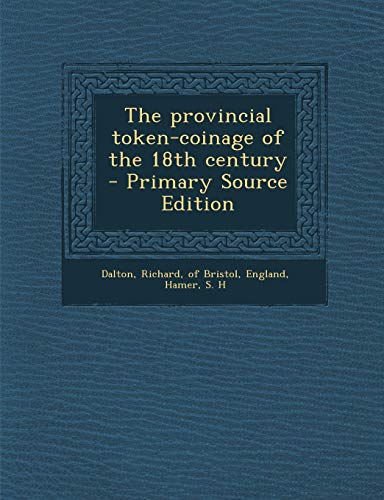 9781293833025: The provincial token-coinage of the 18th century