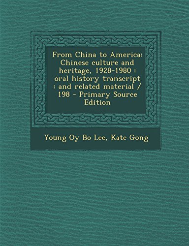 9781293834923: From China to America: Chinese culture and heritage, 1928-1980 : oral history transcript : and related material / 198