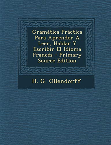 9781293848166: Gramtica Prctica Para Aprender A Leer, Hablar Y Escribir El Idioma Francs