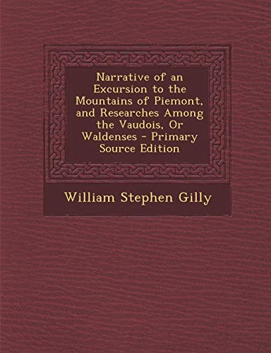 9781293850282: Narrative of an Excursion to the Mountains of Piemont, and Researches Among the Vaudois, Or Waldenses