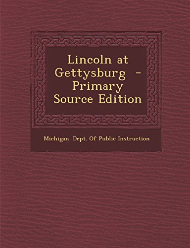 9781293859759: Lincoln at Gettysburg - Primary Source Edition