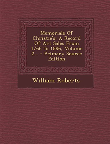 9781293867211: Memorials of Christie's: A Record of Art Sales from 1766 to 1896, Volume 2... - Primary Source Edition