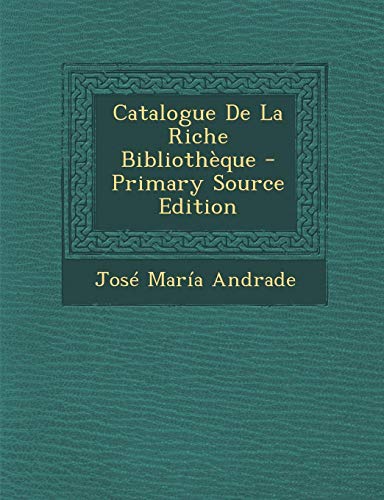 9781293897935: Catalogue de La Riche Bibliotheque - Primary Source Edition (French Edition)
