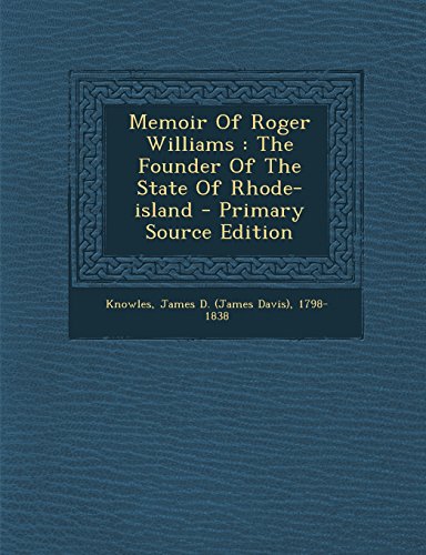 9781293914724: Memoir of Roger Williams: The Founder of the State of Rhode-Island - Primary Source Edition