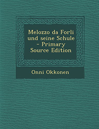 9781293920732: Melozzo da Forli und seine Schule (German Edition)