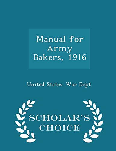 9781293958254: Manual for Army Bakers, 1916 - Scholar's Choice Edition