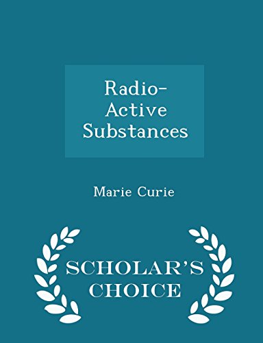 9781293973097: Radio-Active Substances - Scholar's Choice Edition