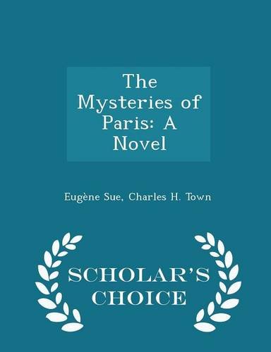 9781293974285: The Mysteries of Paris: A Novel - Scholar's Choice Edition