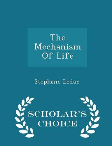 9781293977101: The Mechanism of Life - Scholar's Choice Edition