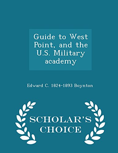 9781293981795: Guide to West Point, and the U.S. Military Academy - Scholar's Choice Edition