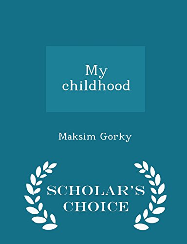 9781293991855: My Childhood - Scholar's Choice Edition