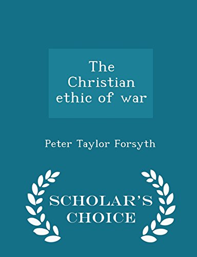 9781293993262: The Christian ethic of war - Scholar's Choice Edition