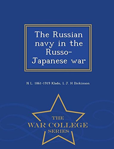 Imagen de archivo de The Russian navy in the Russo-Japanese war - War College Series a la venta por My Dead Aunt's Books