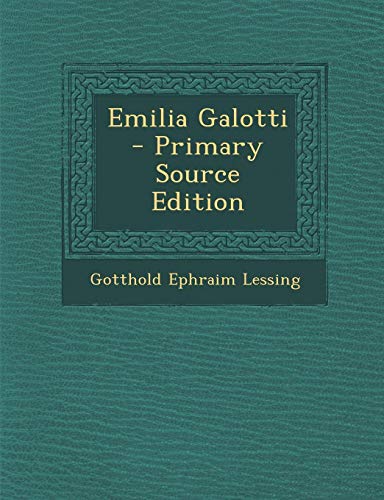 9781294003991: Emilia Galotti - Primary Source Edition