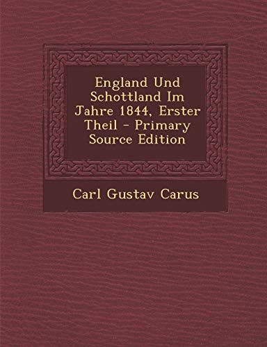 9781294004578: England Und Schottland Im Jahre 1844, Erster Theil - Primary Source Edition