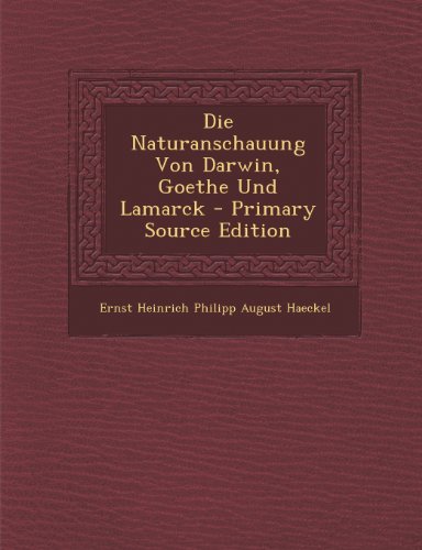 9781294008910: Die Naturanschauung Von Darwin, Goethe Und Lamarck