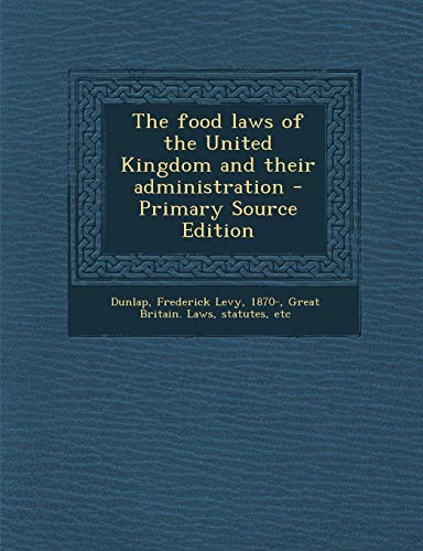 Beispielbild fr The Food Laws of the United Kingdom and Their Administration zum Verkauf von ThriftBooks-Atlanta