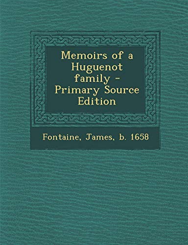 9781294044680: Memoirs of a Huguenot family