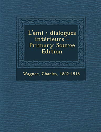 9781294052685: L'ami: dialogues intrieurs (French Edition)