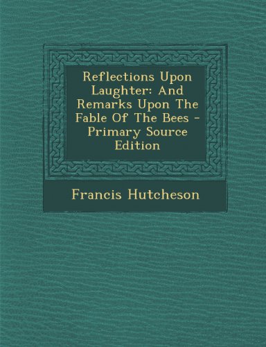 9781294054115: Reflections Upon Laughter: And Remarks Upon The Fable Of The Bees