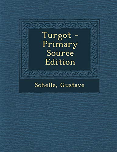 9781294061991: Turgot - Primary Source Edition