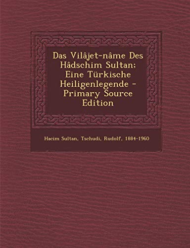 9781294066729: Das Viljet-nme Des Hdschim Sultan; Eine Trkische Heiligenlegende