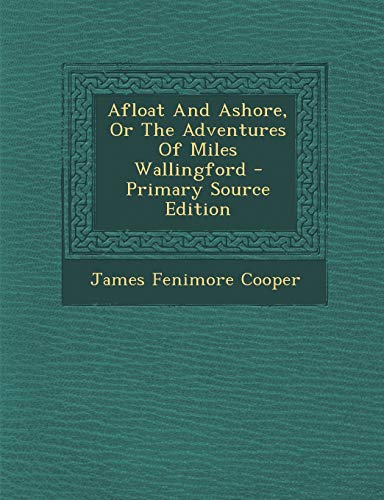9781294067825: Afloat And Ashore, Or The Adventures Of Miles Wallingford