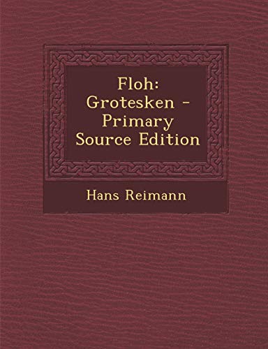 Stock image for Floh: Grotesken - Primary Source Edition (German Edition) for sale by Ebooksweb