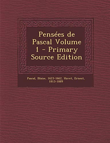 9781294076179: Penses de Pascal Volume 1 - Primary Source Edition