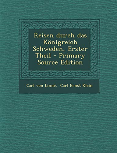 9781294082774: Reisen Durch Das Konigreich Schweden, Erster Theil - Primary Source Edition