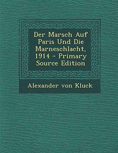 9781294085447: Der Marsch Auf Paris Und Die Marneschlacht, 1914