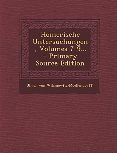 9781294100980: Homerische Untersuchungen, Volumes 7-9...