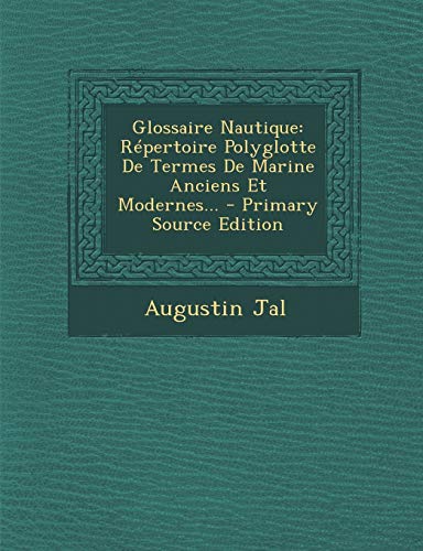 9781294106210: Glossaire Nautique: Rpertoire Polyglotte De Termes De Marine Anciens Et Modernes... (French Edition)