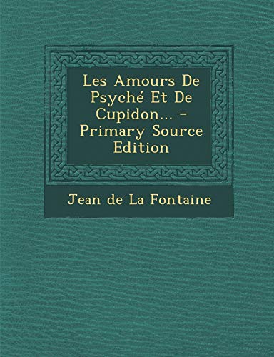 9781294115441: Les Amours De Psych Et De Cupidon...