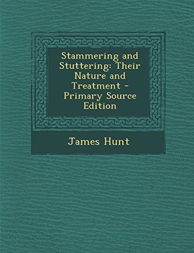 9781294136804: Stammering and Stuttering: Their Nature and Treatment