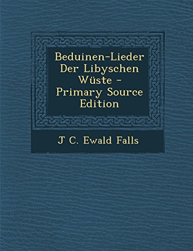 9781294169598: Beduinen-Lieder Der Libyschen Wuste - Primary Source Edition