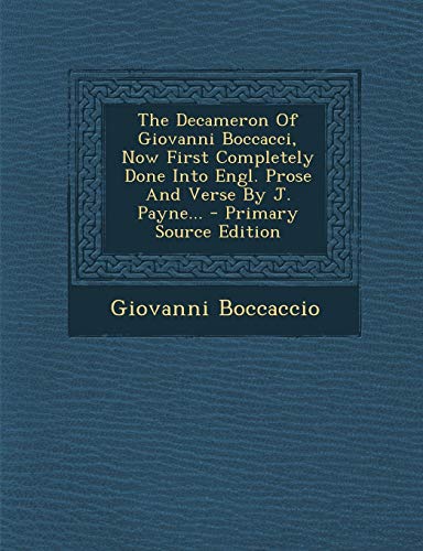 9781294193661: The Decameron Of Giovanni Boccacci, Now First Completely Done Into Engl. Prose And Verse By J. Payne...