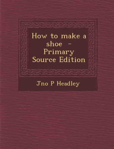 Imagen de archivo de How to make a shoe a la venta por AwesomeBooks