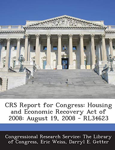 Stock image for Crs Report for Congress: Housing and Economic Recovery Act of 2008: August 19, 2008 - Rl34623 for sale by Lucky's Textbooks
