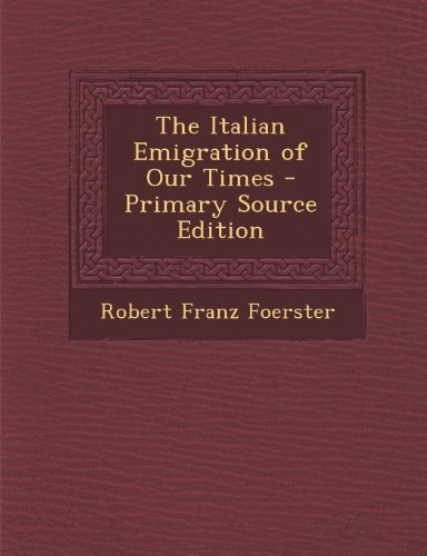 9781294258315: The Italian Emigration of Our Times