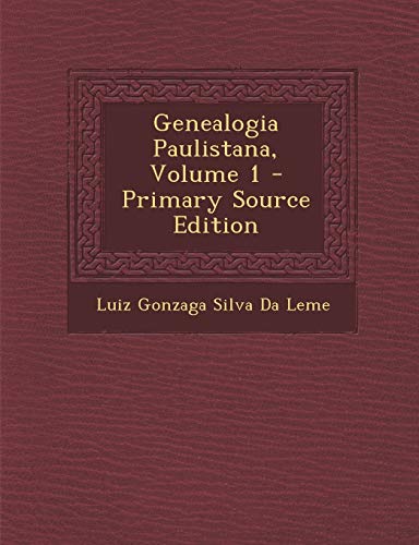 9781294262497: Genealogia Paulistana, Volume 1