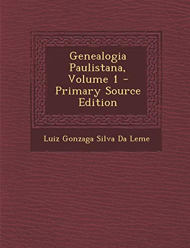 9781294262497: Genealogia Paulistana, Volume 1 (Portuguese Edition)