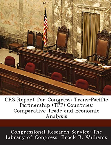 Imagen de archivo de Crs Report for Congress: Trans-Pacific Partnership (Tpp) Countries: Comparative Trade and Economic Analysis a la venta por Lucky's Textbooks