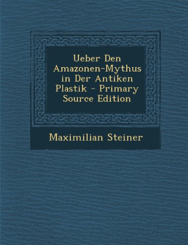 9781294281894: Ueber Den Amazonen-Mythus in Der Antiken Plastik