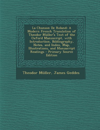 9781294301363: La Chanson De Roland: A Modern French Translation of Theodor Mller's Text of the Oxford Manuscript, with Introduction, Bibliography, Notes, and ... Manuscript Readings - Primary Source Edition