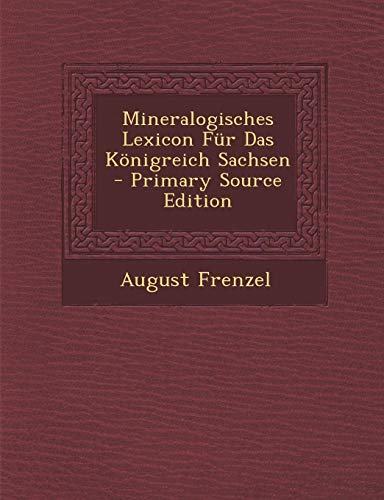 9781294306726: Mineralogisches Lexicon Fr Das Knigreich Sachsen